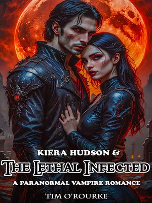 cover image of Kiera Hudson & the Lethal Infected